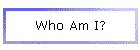 Who Am I?